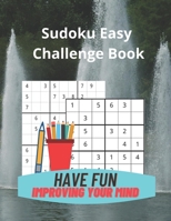 Sudoku Easy Challenge Book: Build Your Sudoku Skills with 75 6 by 6 Grid and 75 Easy 9 by 9 Grid Sudoku Puzzles 1947238272 Book Cover
