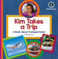 Kim Take a Trip: A Book About Transportation 1622434293 Book Cover
