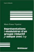 Representations L-Modulaires D'Un Groupe Reductif P-Adique Avec L [Different de] P 0817639292 Book Cover