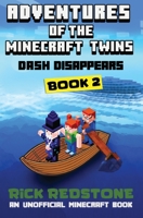 Dash Disappears: An Unofficial Minecraft Book 0645619329 Book Cover