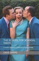 The School for Scandal (1950s): A modern adaptation of Sheridan's classic comedy 1074429001 Book Cover