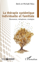 La thérapie systémique individuelle et familiale: Résonances, métaphores, stratégies (Psycho-Logiques) (French Edition) 2140282434 Book Cover
