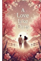 A Love Like Ours B0DQQCCVKL Book Cover