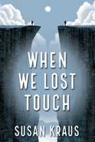 When We Lost Touch 1953583369 Book Cover