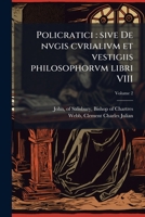 Policratici: sive De nvgis cvrialivm et vestigiis philosophorvm libri VIII (Latin Edition) 1024177890 Book Cover
