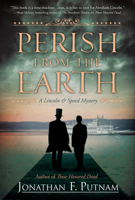 Perish from the Earth: A Lincoln and Speed Mystery 1683311396 Book Cover