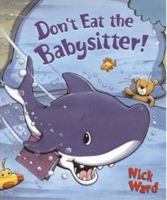 Don't Eat the Babysitter! 0385750625 Book Cover