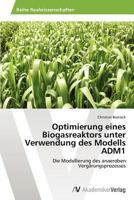 Optimierung eines Biogasreaktors unter Verwendung des Modells ADM1 3639459296 Book Cover