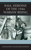 Kaia, Heroine of the 1944 Warsaw Rising 0739190539 Book Cover
