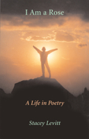 I Am a Rose: A Life in Poetry 1462006183 Book Cover