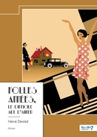 Folles Années, le difficile art d'aimer: Le difficile art d'aimer B0D91SMK42 Book Cover