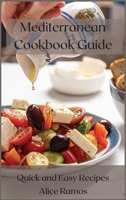 Mediterranean Cookbook Guide: Quick and Easy Recipes 1008981818 Book Cover