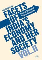 Facets of India's Economy and Her Society Volume II: Current State and Future Prospects 134995926X Book Cover