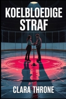Koelbloedige straf: Een romantische misdaadthriller (Dutch Edition) B0F91G1311 Book Cover