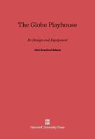 The Globe Playhouse: its design and equipment 0389013803 Book Cover