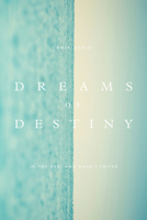 Dreams of Destiny in the Babi and Bahai Faiths 1618510452 Book Cover