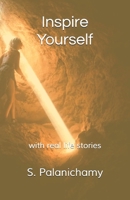 Inspire Yourself: with real life stories 1692222767 Book Cover