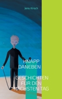 Knapp daneben - Geschichten für den nächsten Tag - 375573785X Book Cover