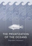 The Privatization of the Oceans 0262083345 Book Cover
