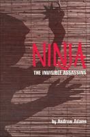 Ninja: The Invisible Assassins 089750030X Book Cover