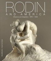 Rodin and America: Influence and Adaptation, 1876-1936 0937031364 Book Cover