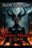 The Demon Hunter: 21 Days 1463726546 Book Cover
