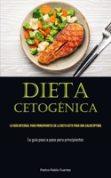 Dieta Cetogénica: La guía integral para principiantes de la dieta keto para una salud óptima (La guía paso a paso para principiantes) 1837874352 Book Cover