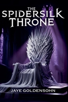 The Spidersilk Throne B0FG74HQJC Book Cover