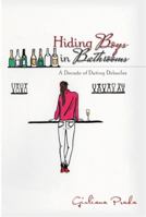 Hiding Boys in Bathrooms: A Decade of Dating Debacles 1524668605 Book Cover