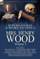 The Collected Supernatural and Weird Fiction of Mrs Henry Wood: Volume 2 1782820558 Book Cover