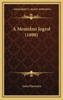 A Mentelmi Jogrol (1890) 1160278350 Book Cover