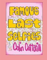 Famous Last Selfies 1723984957 Book Cover