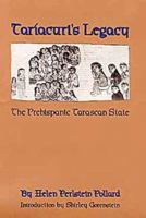 Taríacuri's Legacy: The Prehispanic Tarascan State (Civilization of the American Indian Series) 0806124970 Book Cover