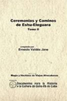 Ceremonias Y Caminos De Eshu Eleguara. Tomo Ii 055756025X Book Cover