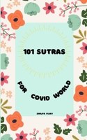101 Sutras for COVID World: A manual to navigate the world while dealing with a pandemic B093RS7JF7 Book Cover