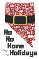 Ho Ho Home for the Holidays: Nevada Santa Claus belt on State Outline with Ho Ho Ho message Stocking Stuffer Journal for the Holidays (Santa State Home for Christmas Journals) 1671307038 Book Cover