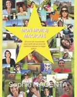 MON MOI(S) MAGIQUE: Un DEFI de 30 jours de nouveautés pour sortir de sa zone de confort et aller là où la magie se produit... 1520764901 Book Cover