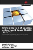 Immobilisation of Candida antarctica B lipase (CALB) 'IN SITU' 6209329713 Book Cover