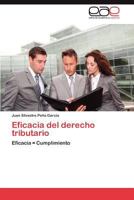 Eficacia del Derecho Tributario: Eficacia = Cumplimiento 3848456508 Book Cover