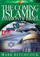 The Coming Islamic Invasion of Israel (End Times Answers) 1590520483 Book Cover