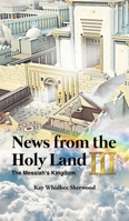 News from the Holy Land : The Messiah's Kingdom 1643141864 Book Cover
