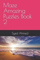 Maze Amazing Puzzles Book 2 B0BQ5C7L72 Book Cover