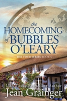 The Homecoming of Bubbles O'Leary: The Tour Series - Book 4 1792633327 Book Cover