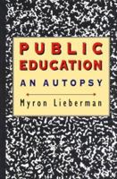 Public Education: An Autopsy 0674722329 Book Cover