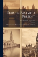Europe, Past and Present: A Comprehensive Manual of European Geography and History 1022037684 Book Cover