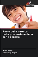 Ruolo della vernice nella prevenzione della carie dentale (Italian Edition) 6207625552 Book Cover