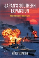 Japan's Southern Expansion: Why the Pacific Boiled Over 9377940729 Book Cover