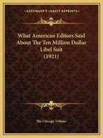 What American Editors Said About The Ten Million Dollar Libel Suit 127508916X Book Cover