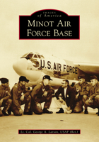 Minot Air Force Base 146710292X Book Cover