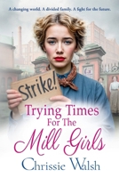 Trying Times for the Mill Girls 1806561050 Book Cover
